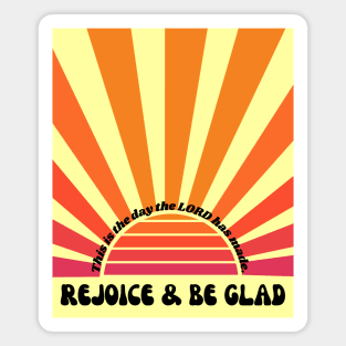 Rejoice and Be Glad Psalm 118:24 Magnet